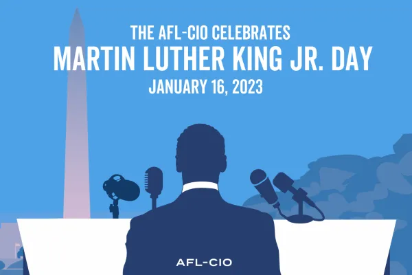 The AFL-CIO Celebrates MLK Jr. Day